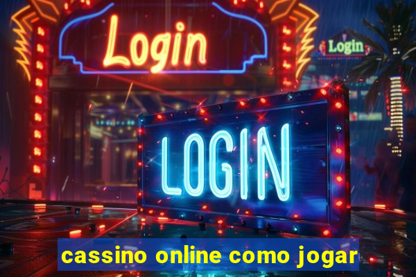 cassino online como jogar