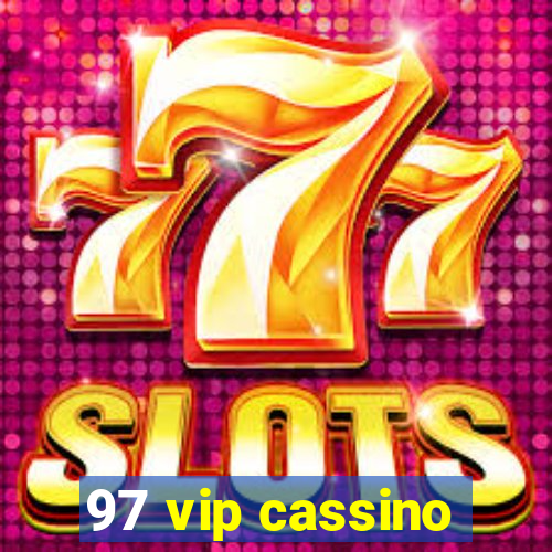 97 vip cassino