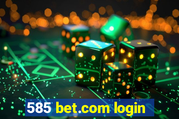 585 bet.com login