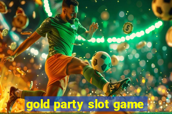 gold party slot game