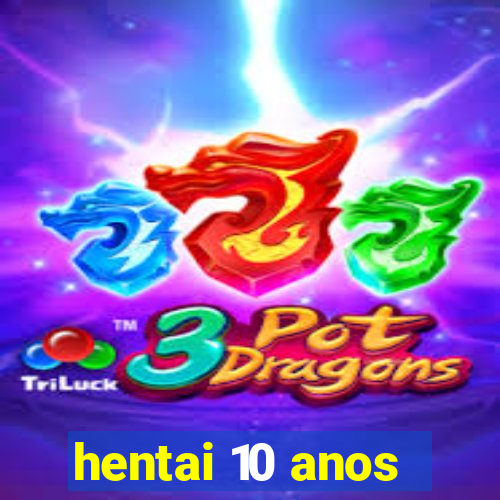 hentai 10 anos