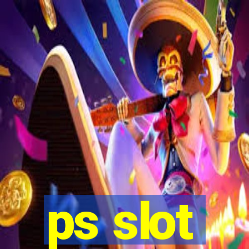 ps slot