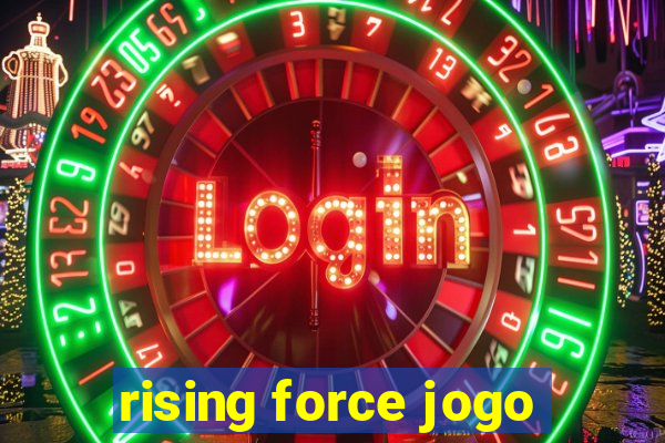 rising force jogo