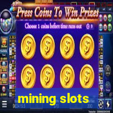 mining slots