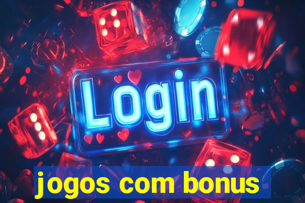 jogos com bonus