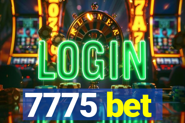 7775 bet