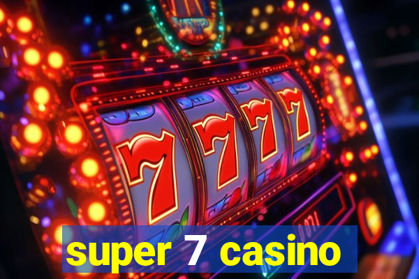 super 7 casino