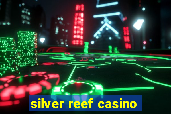 silver reef casino