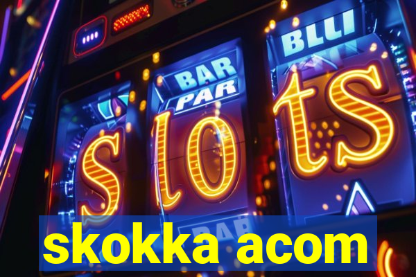 skokka acom