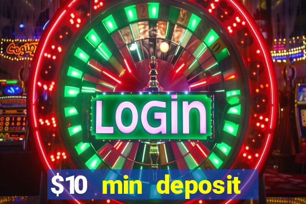 $10 min deposit online casino