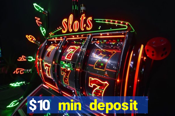 $10 min deposit online casino