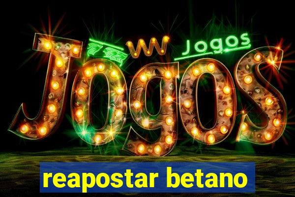 reapostar betano