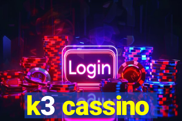 k3 cassino