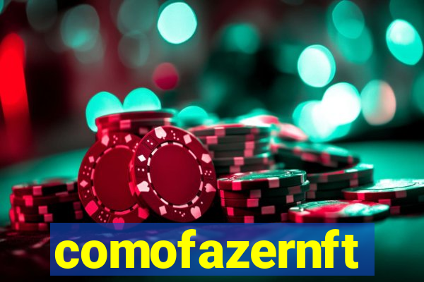 comofazernft