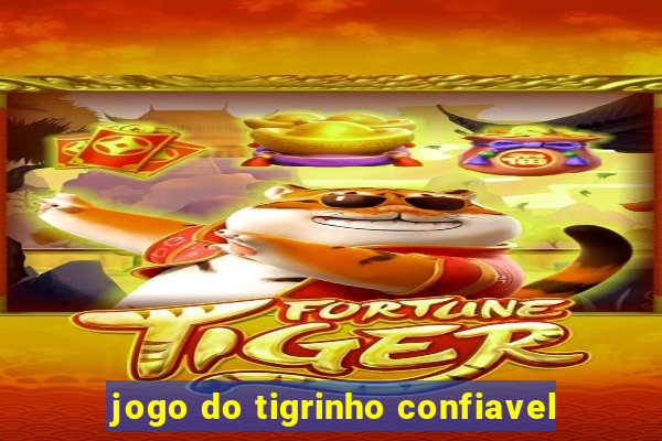 jogo do tigrinho confiavel