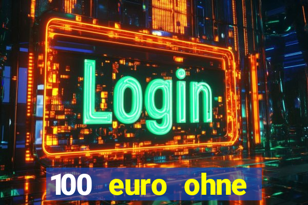 100 euro ohne einzahlung casino