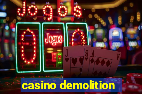 casino demolition