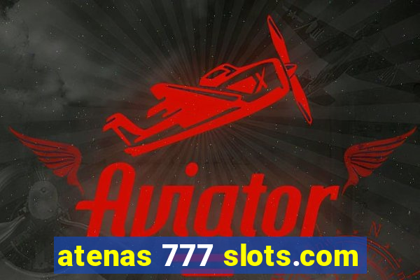 atenas 777 slots.com