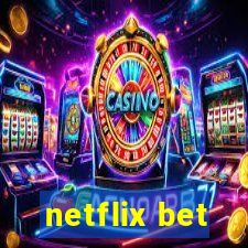 netflix bet