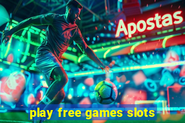 play free games slots