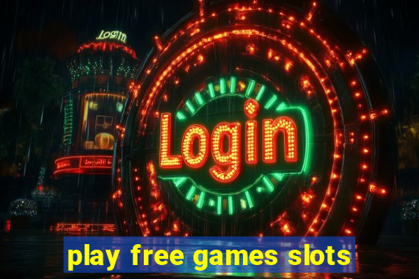 play free games slots