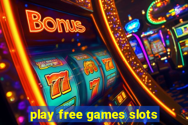 play free games slots