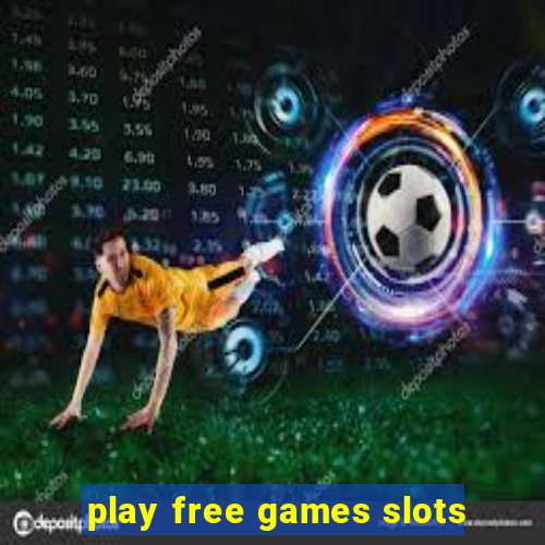 play free games slots