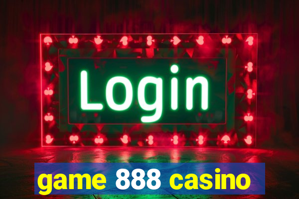 game 888 casino