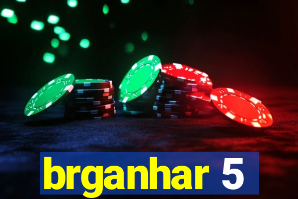 brganhar 5