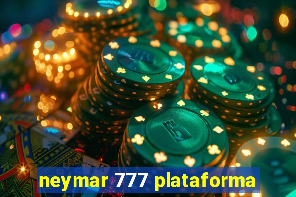 neymar 777 plataforma