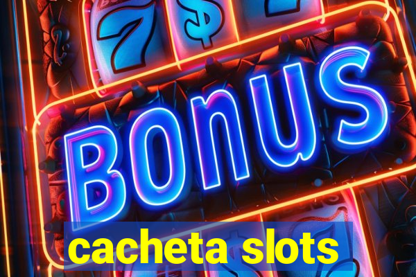 cacheta slots