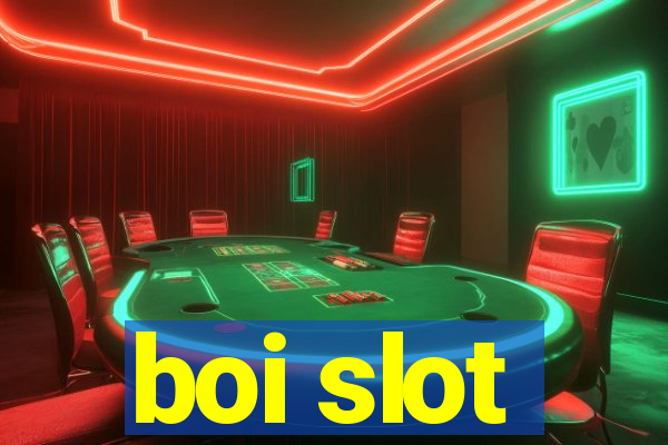 boi slot