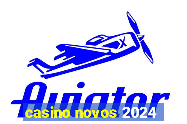 casino novos 2024