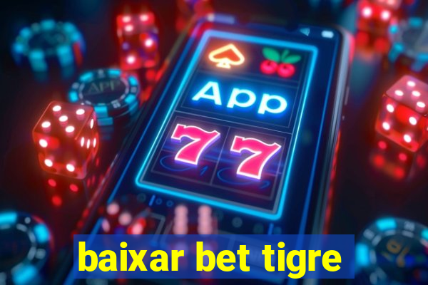 baixar bet tigre