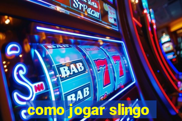 como jogar slingo