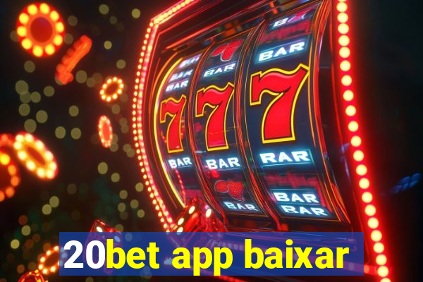 20bet app baixar