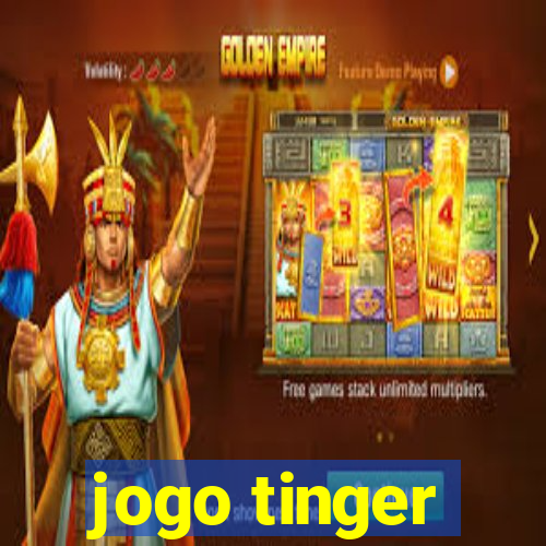 jogo tinger