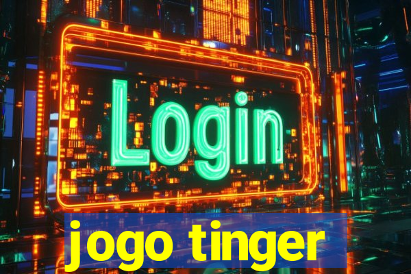 jogo tinger