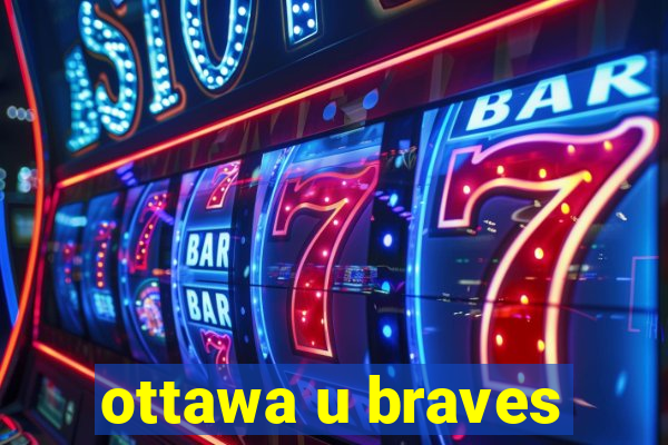 ottawa u braves