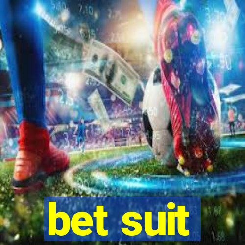 bet suit