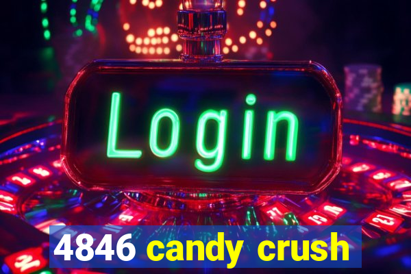 4846 candy crush