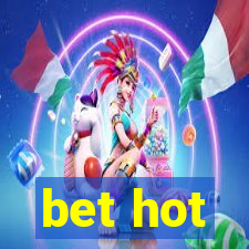 bet hot