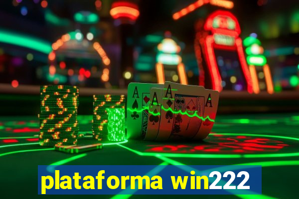 plataforma win222