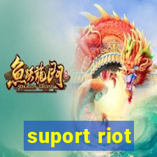 suport riot