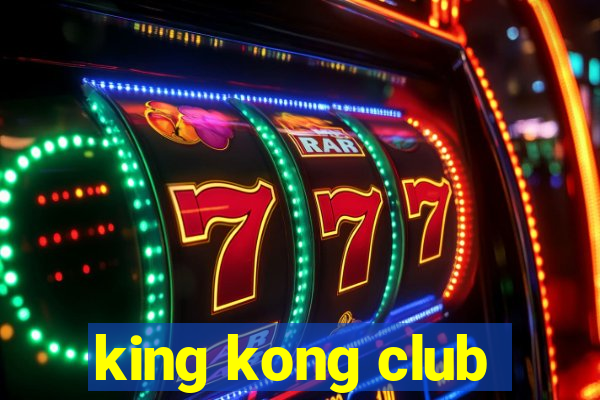 king kong club