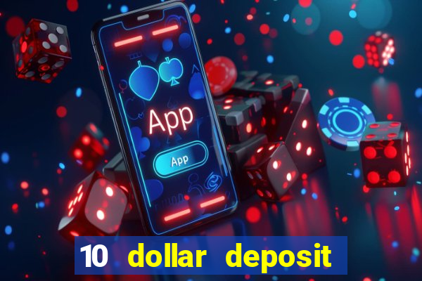 10 dollar deposit online casino usa