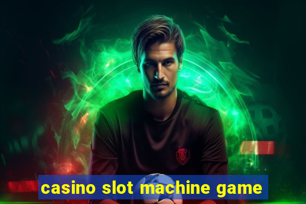 casino slot machine game