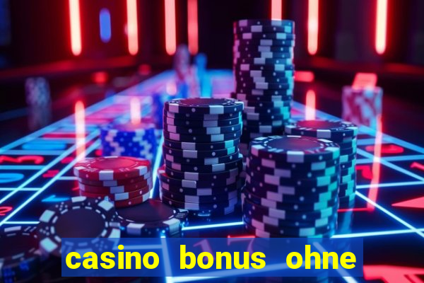 casino bonus ohne einzahlung neu