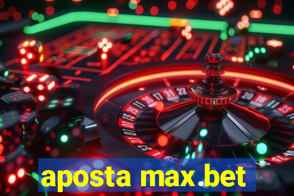 aposta max.bet