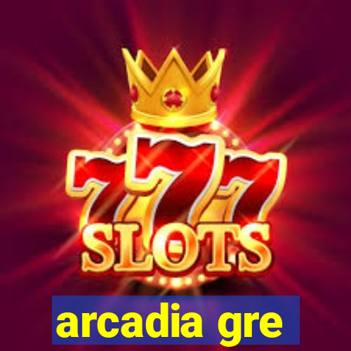 arcadia gre